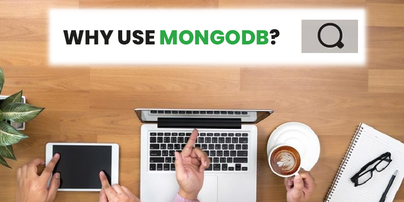 Why Use MongoDB